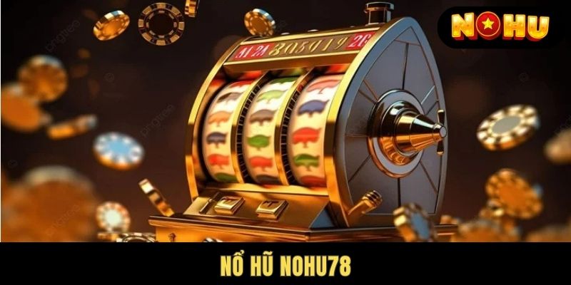 Các Sản Phẩm Giải Trí Nổi Bật Tại Nohu78